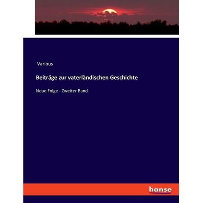 Beiträge zur vaterländischen Geschichte, Taschenbuch von Various, Hansebooks, 978-3-348-10391-6