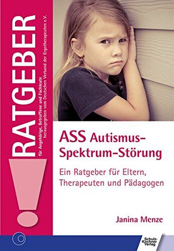 Janina Menze - ASS Autismus-Spektrum-Störung: Ein Ratgeber für Eltern, Therapeuten und Pädagogen (Ratgeber für Angehörige, Betroffene und Fachleute) - Preis vom 09.10.2026 07:28:09 h