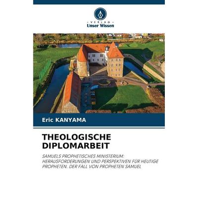 Theologische Diplomarbeit, Taschenbuch von Eric Kanyama, Verlag Unser Wissen, 978-620-9-34186-1