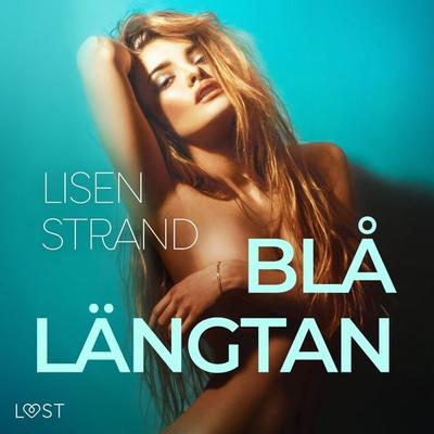 Blå längtan - erotisk novell - Lisen Strand, Audio, 9788728513934