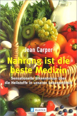 Jean Carper - Nahrung ist die beste Medizin: Sensationelle Erkenntnisse über die Heilstoffe in unseren Lebensmitteln - Preis vom 10.10.2026 11:48:34 h