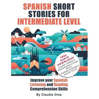 Spanish Short Stories for Intermediate Level, Taschenbuch von Claudia Orea, My Daily Spanish, 978-1-68489-279-2