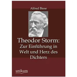 Theodor Storm: Zur Einführung in Welt und Herz des Dichters, Biografien von Alfred Biese