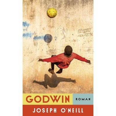 Godwin, Gebundene Ausgabe von Joseph O'Neill; Rowohlt, 978-3-498-05048-1