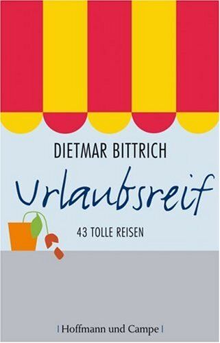 Dietmar Bittrich - Urlaubsreif: 43 tolle Reisen - Preis vom 09.10.2026 07:28:09 h