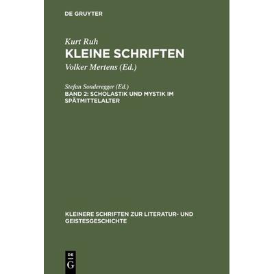 Scholastik und Mystik im Spätmittelalter, Gebundene Ausgabe von Kurt Ruh, De Gruyter, 978-3-11-010150-8