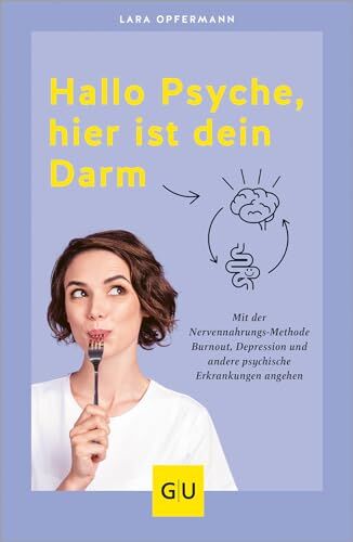 Lara Opfermann - Hallo Psyche, hier ist dein Darm: Mit der Nervennahrungs-Methode Burnout, Depression und andere psychische Erkrankungen angehen (GU Gesundheit) - Preis vom 30.09.2026 22:30:23 h