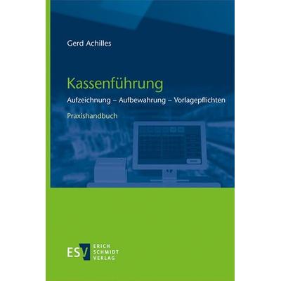 Kassenführung, Gebundene Ausgabe von Gerd Achilles, Erich Schmidt Verlag, 978-3-503-20084-9