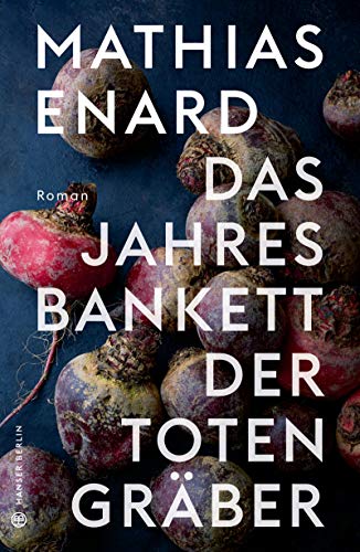 Mathias Enard - Das Jahresbankett der Totengräber - Preis vom 02.10.2026 23:42:20 h
