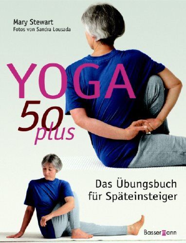 Mary Stewart - Yoga 50 plus: Das Übungsbuch für Späteinsteiger - Preis vom 11.10.2026 03:10:56 h