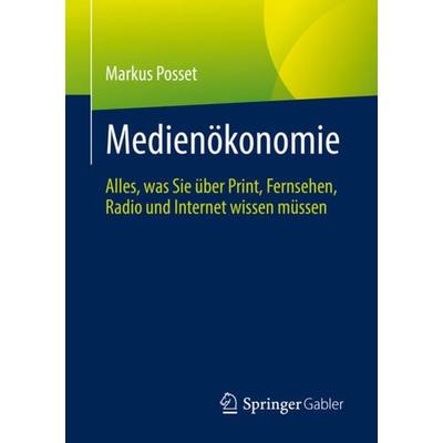 Medienökonomie, Taschenbuch von Markus Posset, Springer Fachmedien Wiesbaden GmbH, 978-3-658-38440-1