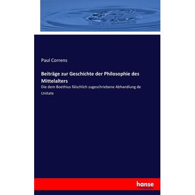 Beiträge zur Geschichte der Philosophie des Mittelalters, Taschenbuch von Paul Correns, Hansebooks, 978-3-7428-7720-8