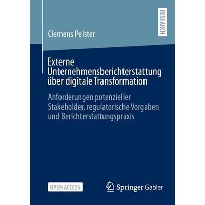 Externe Unternehmensberichterstattung über digitale Transformation, Taschenbuch von Clemens Pelster, Springer Fachmedien Wiesbaden GmbH,
