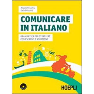 Comunicare in italiano. Grammatica per stranieri con esercizi e soluzioni, Taschenbuch von Angelo Chiuchiù,Gaia Chiuchiù, Hoepli