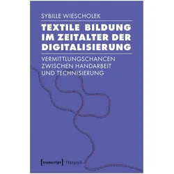 Textile Bildung im Zeitalter der Digitalisierung, Fachbücher von Sybille Wiescholek