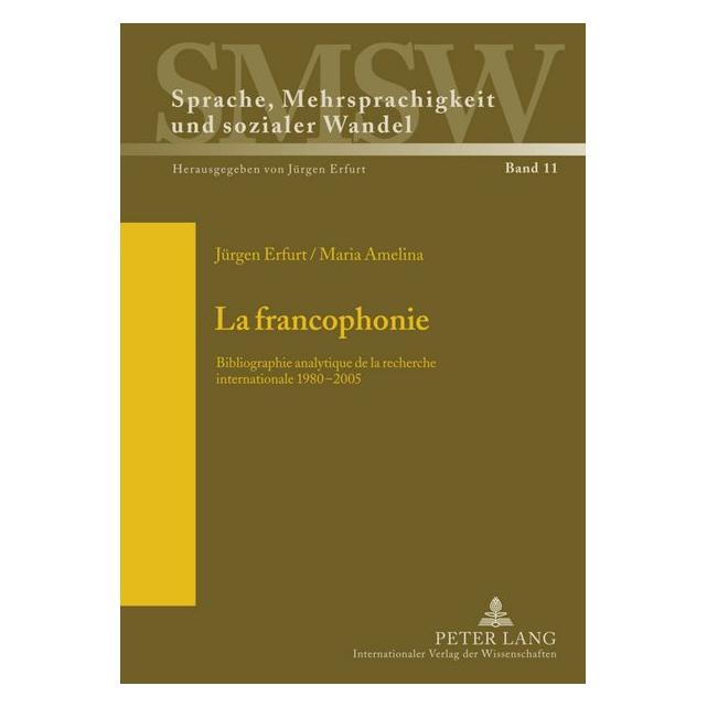 Peter Lang Erfurt:La francophonie (Französisch, Hardcover, Jürgen Erfurt, Maria Amelina) (67835248)