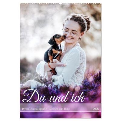 Du und ich - Dreamteamfotografie - Mensch und Hund (Wandkalender 2026 DIN A2 hoch), CALVENDO Monatskalender