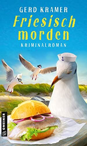 Gerd Kramer - Friesisch morden: Kriminalroman (Olivia, Johanna und Dörte aus Nordfriesland) (Kriminalromane im GMEINER-Verlag) - Preis vom 09.10.2026 07:28:09 h