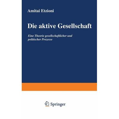 Die aktive Gesellschaft, Taschenbuch von Amitai Etzioni, VS Verlag für Sozialwissenschaften, 978-3-531-11151-3