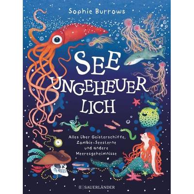Seeungeheuerlich, Gebundene Ausgabe von Sophie Burrows, Fischer Sauerländer, 978-3-7373-7309-8