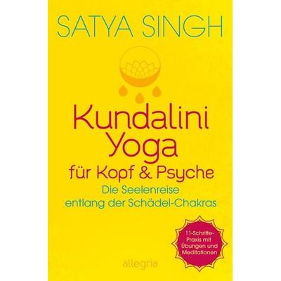 Kundalini Yoga für Kopf und Psyche, Taschenbuch von Satya Singh, Allegria, 978-3-7934-0096-7