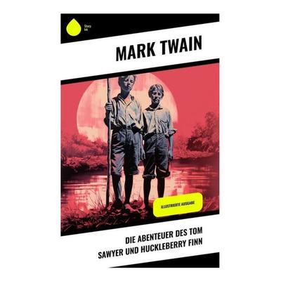 Die Abenteuer des Tom Sawyer und Huckleberry Finn, Taschenbuch von Mark Twain, Sharp Ink, 978-80-283-4925-7