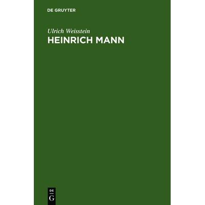 Heinrich Mann, Gebundene Ausgabe von Ulrich Weisstein, De Gruyter Oldenbourg, 978-3-11-132125-7