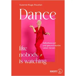 Dance, like nobody is watching, Ratgeber von Susanne Kluge-Paustian
