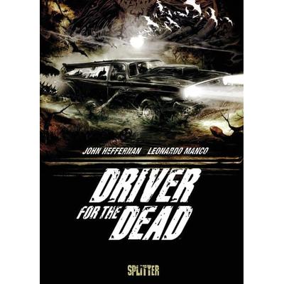 Driver for the Dead, Gebundene Ausgabe von Leonardo Manco, Splitter-Verlag, 978-3-86869-506-9