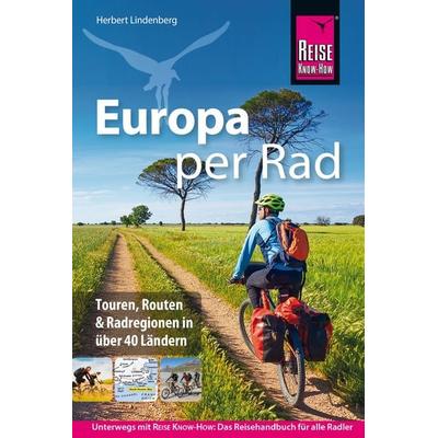 Reise Know-How Reiseführer Europa per Rad, Taschenbuch von Herbert Lindenberg, Reise Know-How Verlag Helmut Hermann u. Carsten Blind GbR,