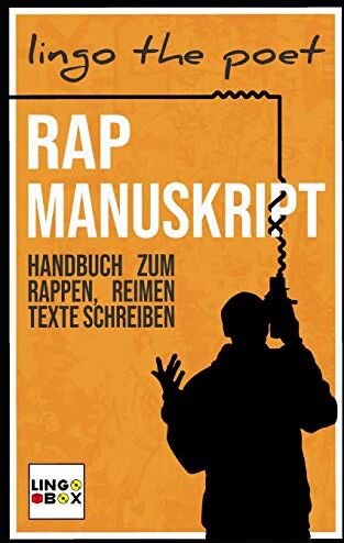 lingo the poet - Rap Manuskript: Handbuch zum Rappen, Reimen, Texte Schreiben - Preis vom 13.10.2026 11:25:28 h