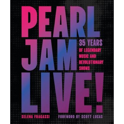 Pearl Jam Live!, Gebundene Ausgabe von Selena Fragassi, Workman, 978-0-7603-9304-8
