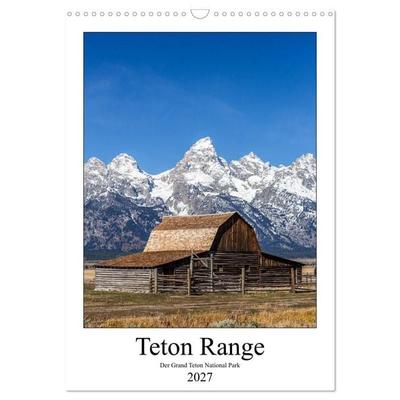 Teton Range - Der Grand Teton National Park (Wandkalender 2027 DIN A3 hoch), CALVENDO Monatskalender