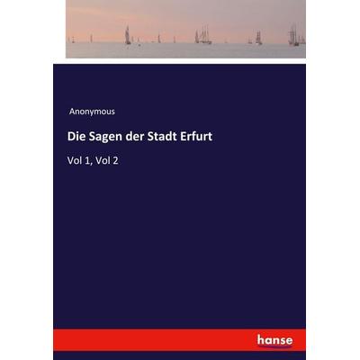 Die Sagen der Stadt Erfurt, Taschenbuch von Anonymous, Hansebooks, 978-3-337-51102-9
