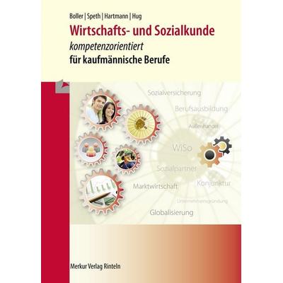 Wirtschafts- und Sozialkunde - kompetenzorientiert, Taschenbuch von Eberhard Boller,Hermann Speth,Gernot Hartmann,Hartmut Hug, Merkur Rinteln,