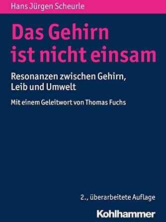Scheurle, Hans Jürgen - Das Gehirn ist nicht einsam: Resonanzen zwischen Gehirn, Leib und Umwelt - Preis vom 09.10.2026 07:28:09 h
