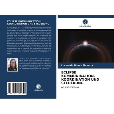 Eclipse Kommunikation, Koordination und Steuerung, Taschenbuch von Lucineide Nunes Pimenta, Verlag Unser Wissen, 978-620-3-38284-6