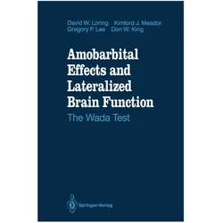 Amobarbital Effects and Lateralized Brain Function, Fachbücher von Kimford J. Meador, David W. Loring, Gregory P. Lee, Don W. King