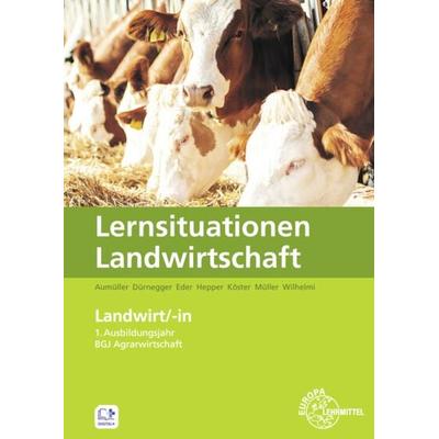 Lernsituationen Landwirtschaft, Taschenbuch von Lena Müller,Erwin Köster,Christin Dürnegger,Antje Eder,Andreas Pointner, Europa-Lehrmittel,