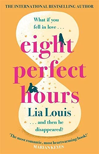 Lia Louis - Eight Perfect Hours: The hotly-anticipated love story everyone is falling for in 2021!: The heartwarming and romantic love story everyone is falling for! - Preis vom 10.10.2026 11:48:34 h