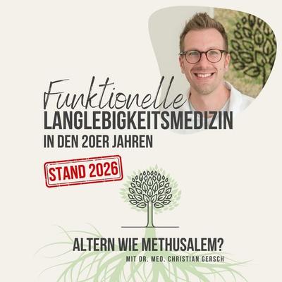 Funktionelle Langlebigkeitsmedizin in den 20er Jahren [Stand 2026] - med. Christian Gersch, Audio, 4070169690141
