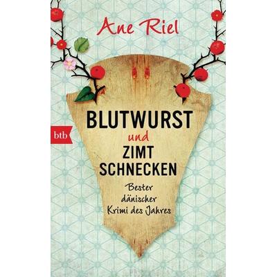 Blutwurst und Zimtschnecken, Taschenbuch von Ane Riel, btb, 978-3-442-71408-7