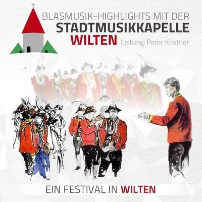 Blasmusik-Highlights mit d.Ein Festival in Wilten - Stadtmusikkapelle Wilten, CD, 9003549533900