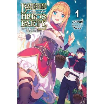 Banished from the Hero's Party, I Decided to Live a Quiet Life in the Countryside, Vol. 1 (Light Novel), Taschenbuch von Zappon, Little, Brown