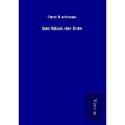 Das Glück der Erde, Taschenbuch von Carry Brachvogel, BoD - Books on Demand
