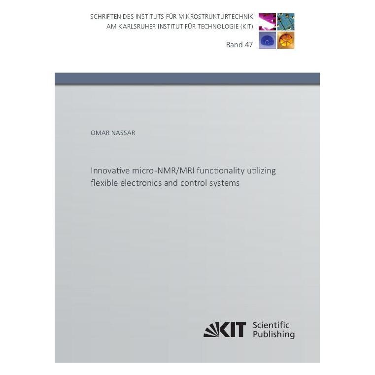 KIT Scientific Publishing Innovative micro-NMR/MRI functionality utilizing flexible electronics and control systems (Englisch, Softcover, Omar Nassar) (56966028)