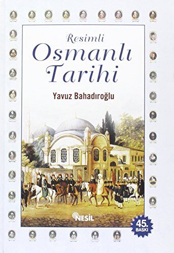 Yavuz Bahadiroglu - Resimli Osmanli Tarihi - Preis vom 15.10.2026 23:06:25 h