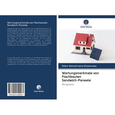 Wartungsmerkmale von Flachbauten Sandwich-Paneele, Taschenbuch von Dilbar Bahadirowna Rustamowa, BoD - Books on Demand, 978-620-2-60258-7