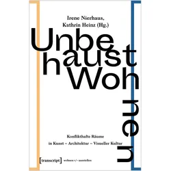 Unbehaust Wohnen, Fachbücher von Kathrin Heinz, Irene Nierhaus, Heinz Nierhaus