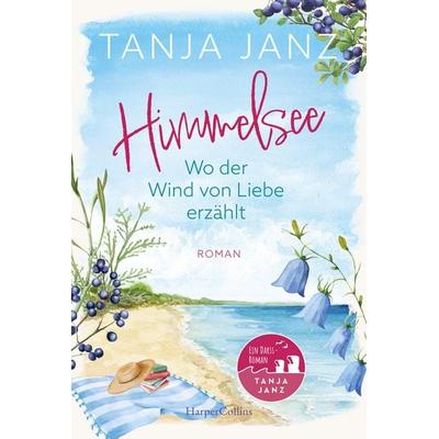 Himmelsee – Wo der Wind von Liebe erzählt (Himmelsee 2), Taschenbuch von Tanja Janz, HarperCollins Taschenbuch